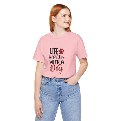 Life is Better with a Dog Tee - Unisex Jersey Short Sleeve T-Shirt - Purrfect Pet Haven