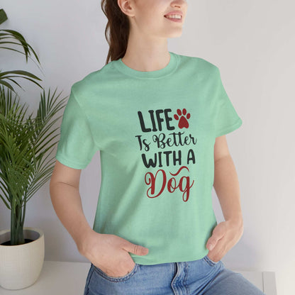 Life is Better with a Dog Tee - Unisex Jersey Short Sleeve T-Shirt - Purrfect Pet Haven