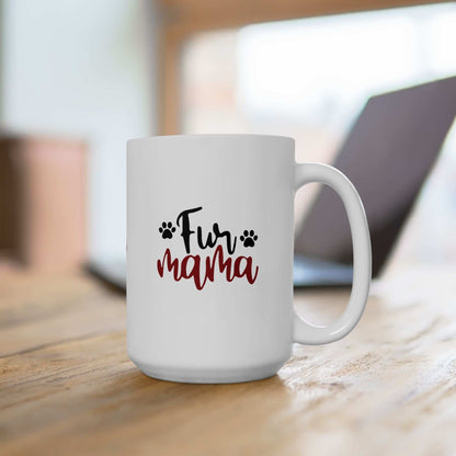 Fur Mama Ceramic Mug - 11oz & 15oz with Heart and Paw Print Design - Purrfect Pet Haven