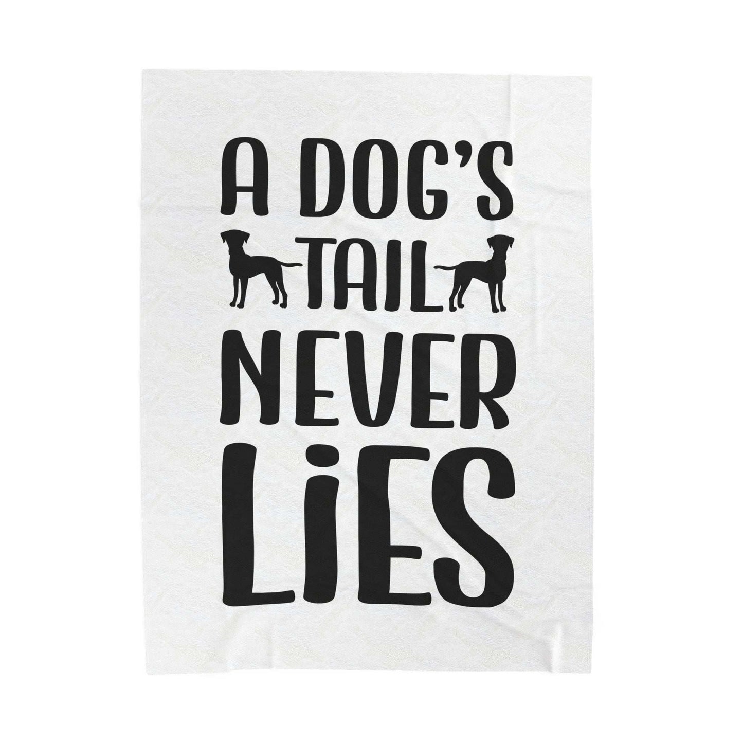 Cozy Velveteen Plush Blanket - "A Dog's Tail Never Lies" - Pet Lover Gift - Purrfect Pet Haven