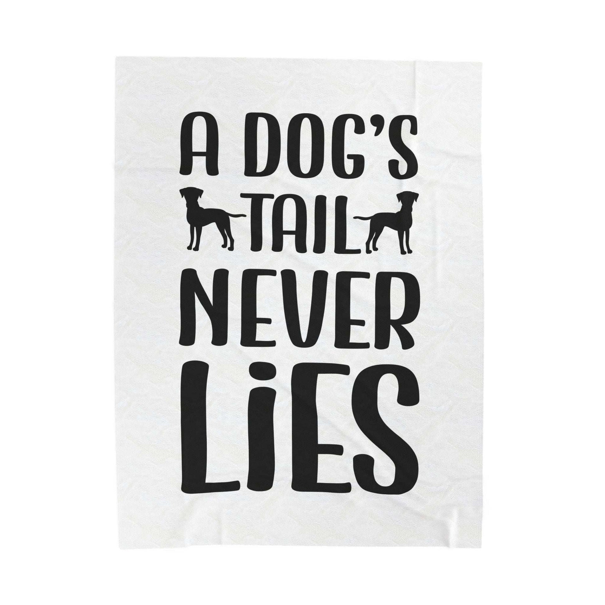 Cozy Velveteen Plush Blanket - "A Dog's Tail Never Lies" - Pet Lover Gift - Purrfect Pet Haven