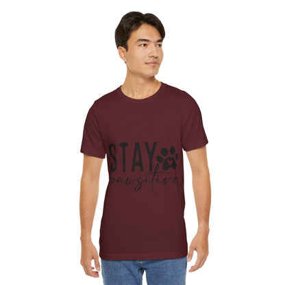 Stay Pawsitive Unisex Tee - Purrfect Pet Haven