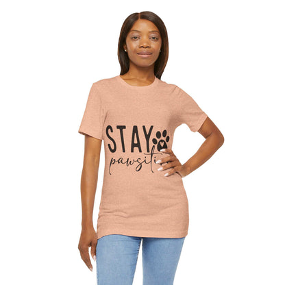 Stay Pawsitive Unisex Tee - Purrfect Pet Haven