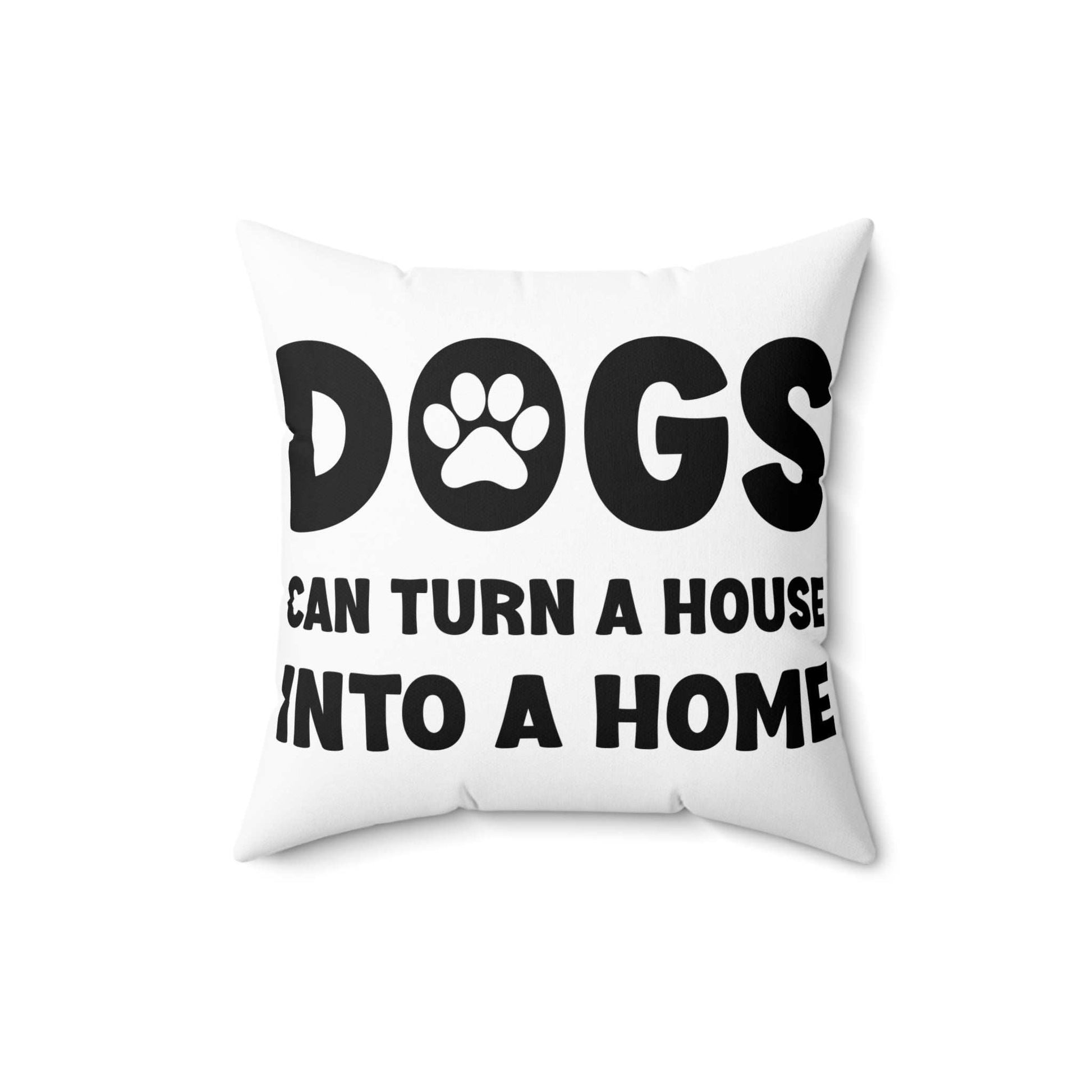Pet Lover's Square Pillow - "Happiness has Paws" & "Dogs can Turn a House into a Home" - Purrfect Pet Haven