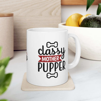 Classy Mother Pupper Ceramic Mug - Perfect Gift for Dog Moms & Pet Lovers - Purrfect Pet Haven