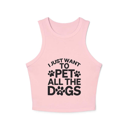 I Just Want to Pet All the Dogs - Women's Micro Rib Racer Tank Top - Cute Pet Lover Apparel | Purrfect Pet Haven