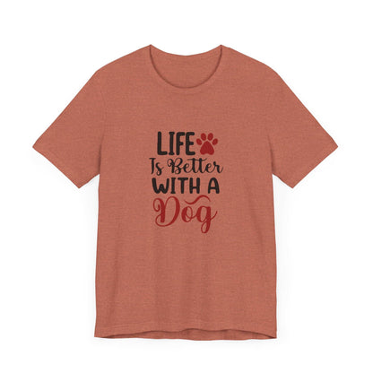 Life is Better with a Dog Tee - Unisex Jersey Short Sleeve T-Shirt - Purrfect Pet Haven
