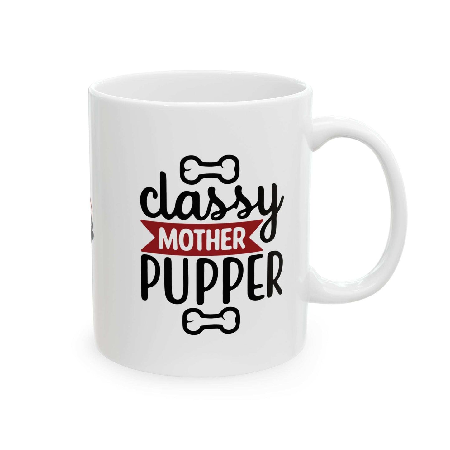 Classy Mother Pupper Ceramic Mug - Perfect Gift for Dog Moms & Pet Lovers - Purrfect Pet Haven