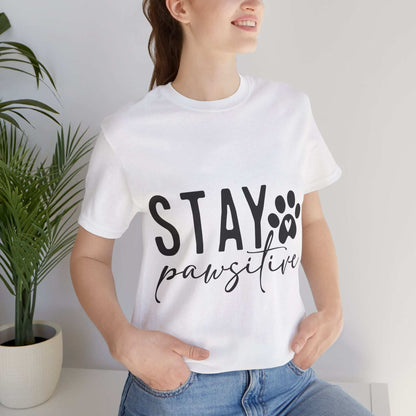 Stay Pawsitive Unisex Tee - Purrfect Pet Haven