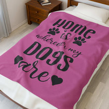 Cozy Pet Lover's Blanket - "Home is Wherever My Dogs Are" - Velveteen Plush - Purrfect Pet Haven