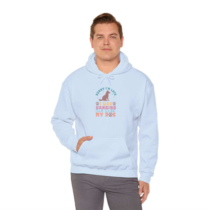 Funny Dog Lover Sweatshirt - "Sorry I'm Late, I Was Hanging Out With My Dog" - Unisex Heavy Blend™ Hoodie - Purrfect Pet Haven