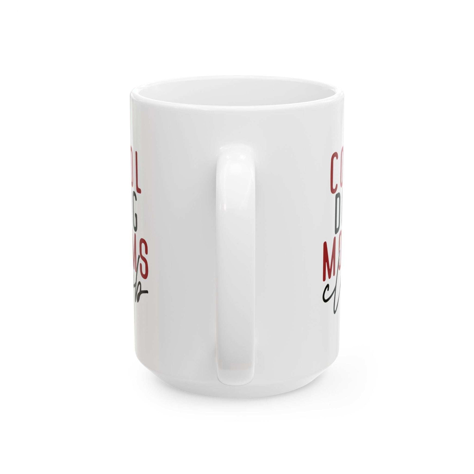 Cool Dog Mom Ceramic Mug - Perfect Gift for Dog Lovers - 11oz & 15oz Options - Purrfect Pet Haven