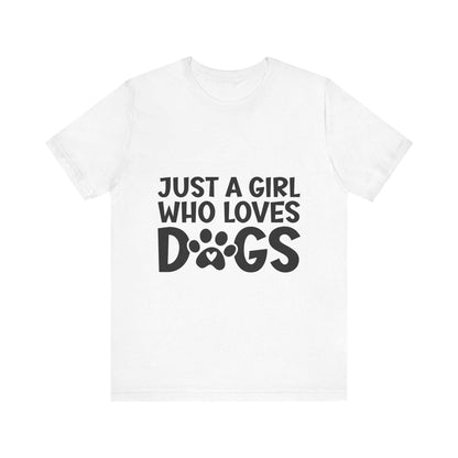 Dog Lover Unisex Tee - Just a Girl Who Loves Dogs | Purrfect Pet Haven