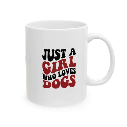 Just a Girl Who Loves Dogs Ceramic Mug | 11oz & 15oz Sizes | Perfect Gift for Dog Lovers - Purrfect Pet Haven
