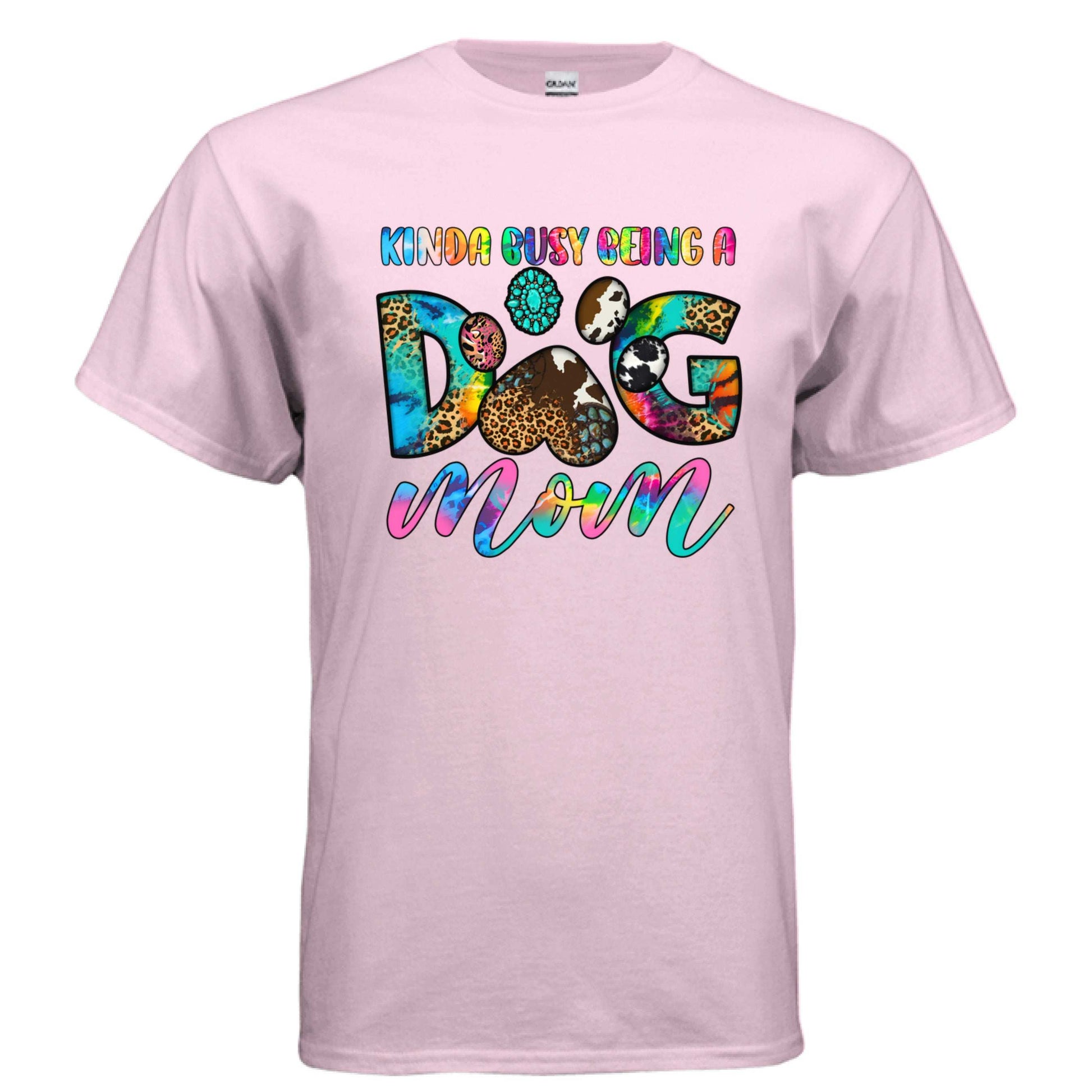 Kinda Busy Being a Dog Mom T-shirt - Funny Pet Parent Humor Tee - Purrfect Pet Haven