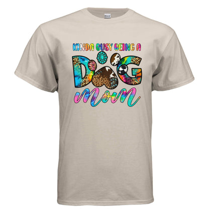 Kinda Busy Being a Dog Mom T-shirt - Funny Pet Parent Humor Tee - Purrfect Pet Haven