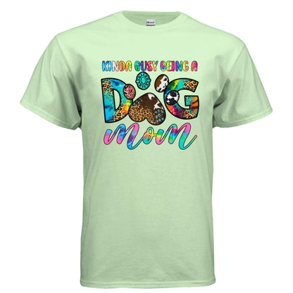 Kinda Busy Being a Dog Mom T-shirt - Funny Pet Parent Humor Tee - Purrfect Pet Haven