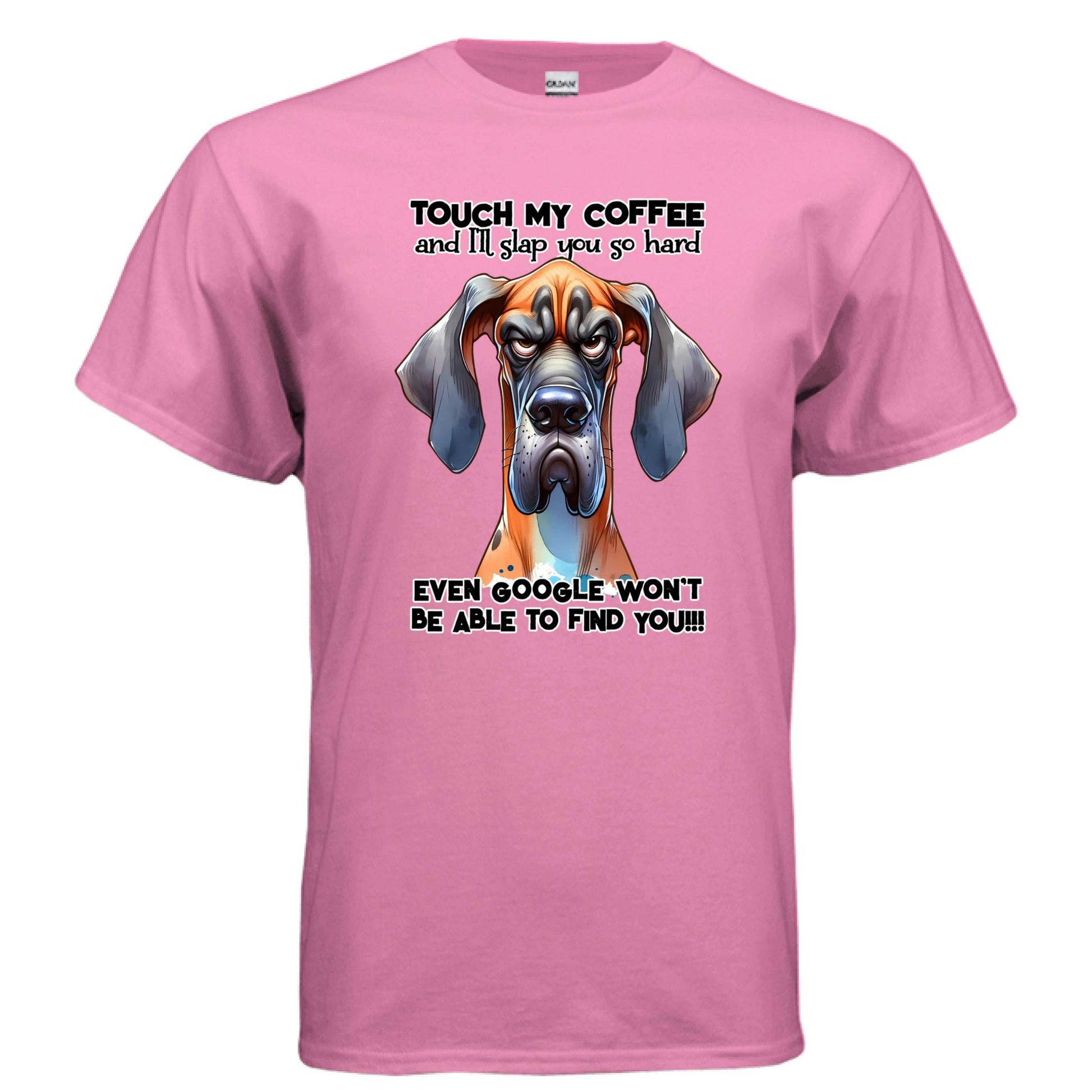 Touch My Coffee I'll Slap You Great Dane T-Shirt - Funny Dog Coffee Lover Tee - Purrfect Pet Haven