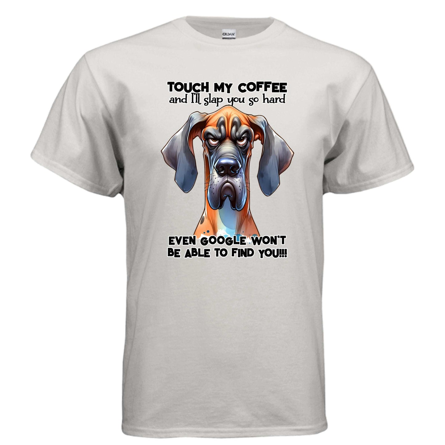 Touch My Coffee I'll Slap You Great Dane T-Shirt - Funny Dog Coffee Lover Tee - Purrfect Pet Haven