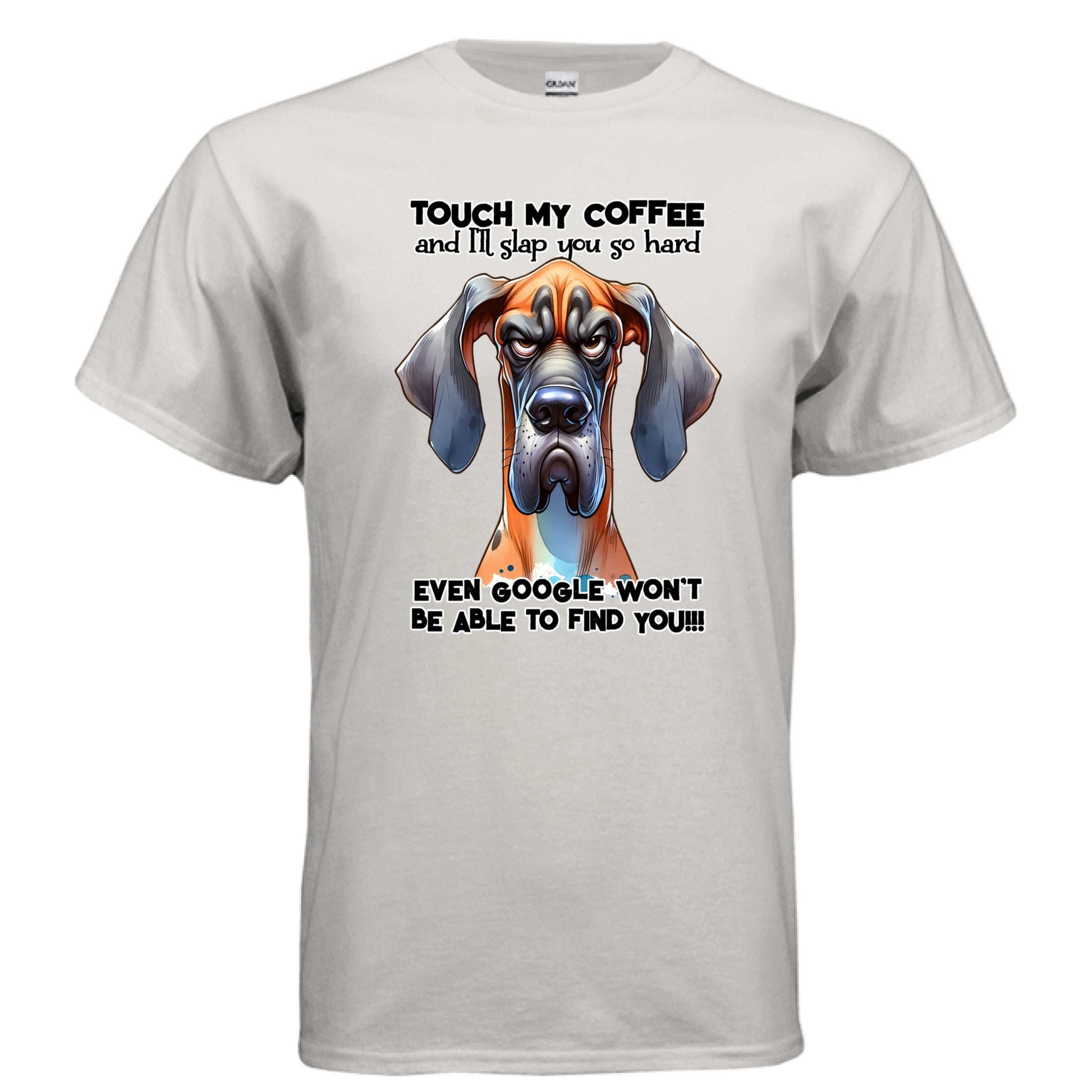 Touch My Coffee I'll Slap You Great Dane T-Shirt - Funny Dog Coffee Lover Tee - Purrfect Pet Haven