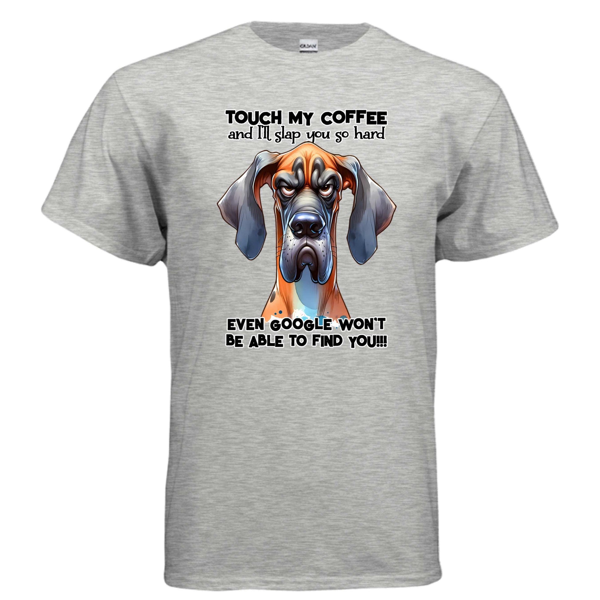 Touch My Coffee I'll Slap You Great Dane T-Shirt - Funny Dog Coffee Lover Tee - Purrfect Pet Haven