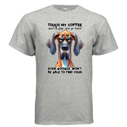 Touch My Coffee I'll Slap You Great Dane T-Shirt - Funny Dog Coffee Lover Tee - Purrfect Pet Haven