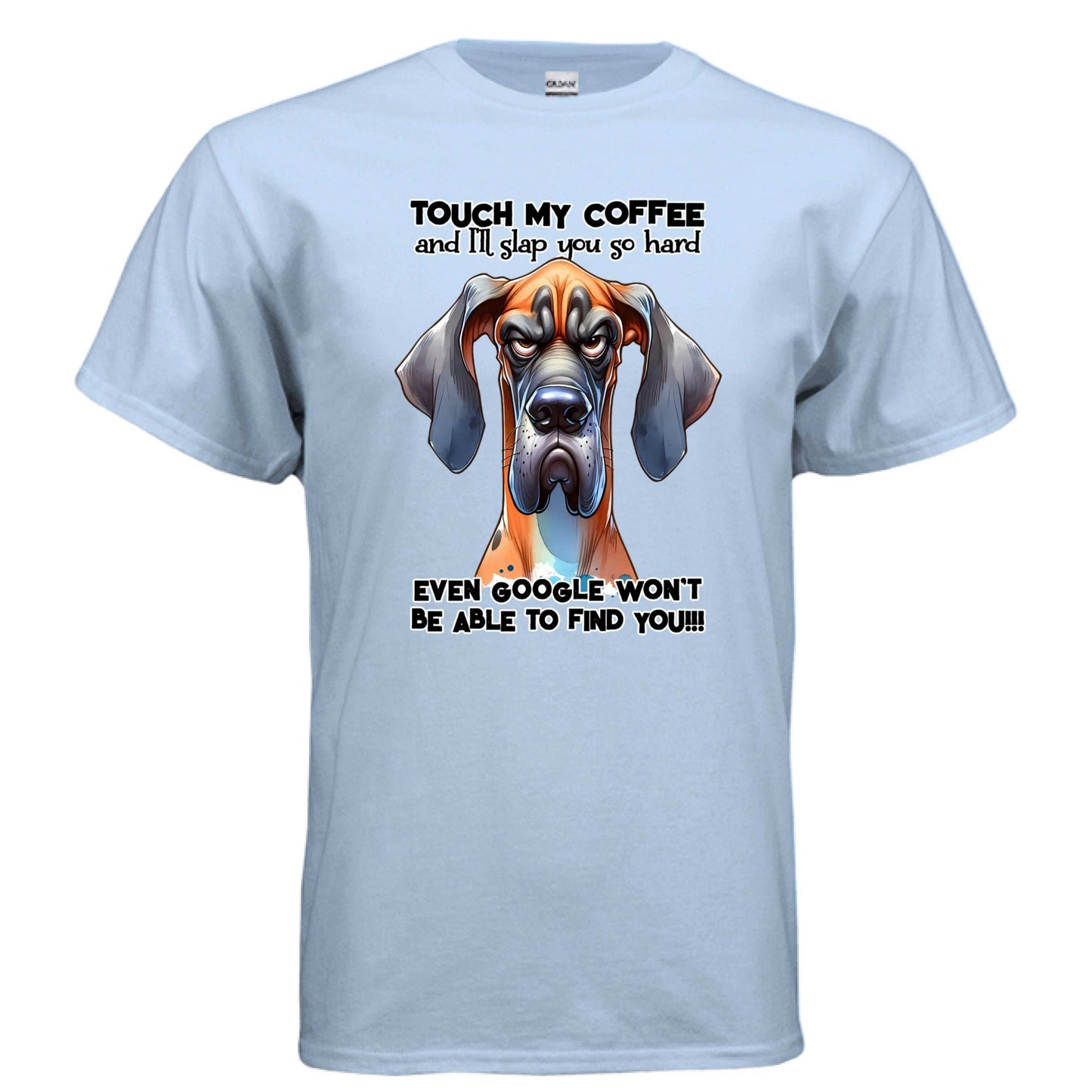 Touch My Coffee I'll Slap You Great Dane T-Shirt - Funny Dog Coffee Lover Tee - Purrfect Pet Haven