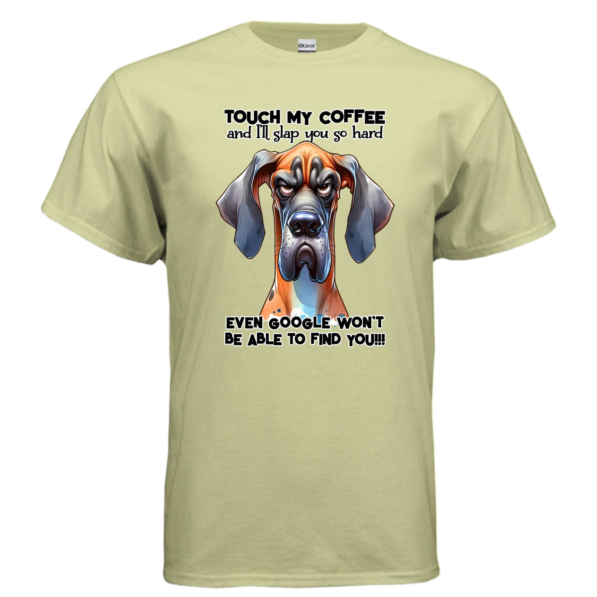 Touch My Coffee I'll Slap You Great Dane T-Shirt - Funny Dog Coffee Lover Tee - Purrfect Pet Haven