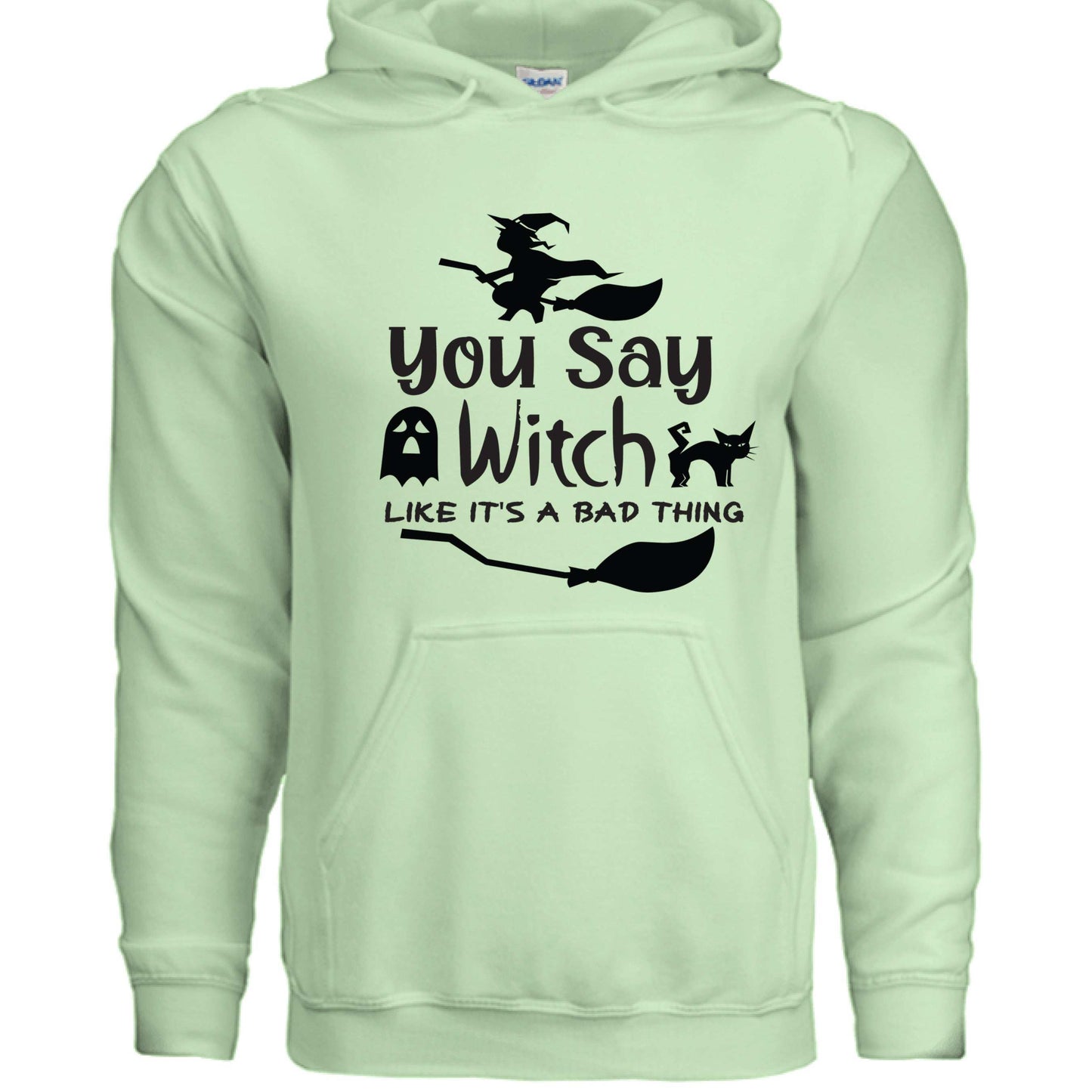 You Say Witch Hoodie Sweatshirt - Halloween Attitude Style - Purrfect Pet Haven