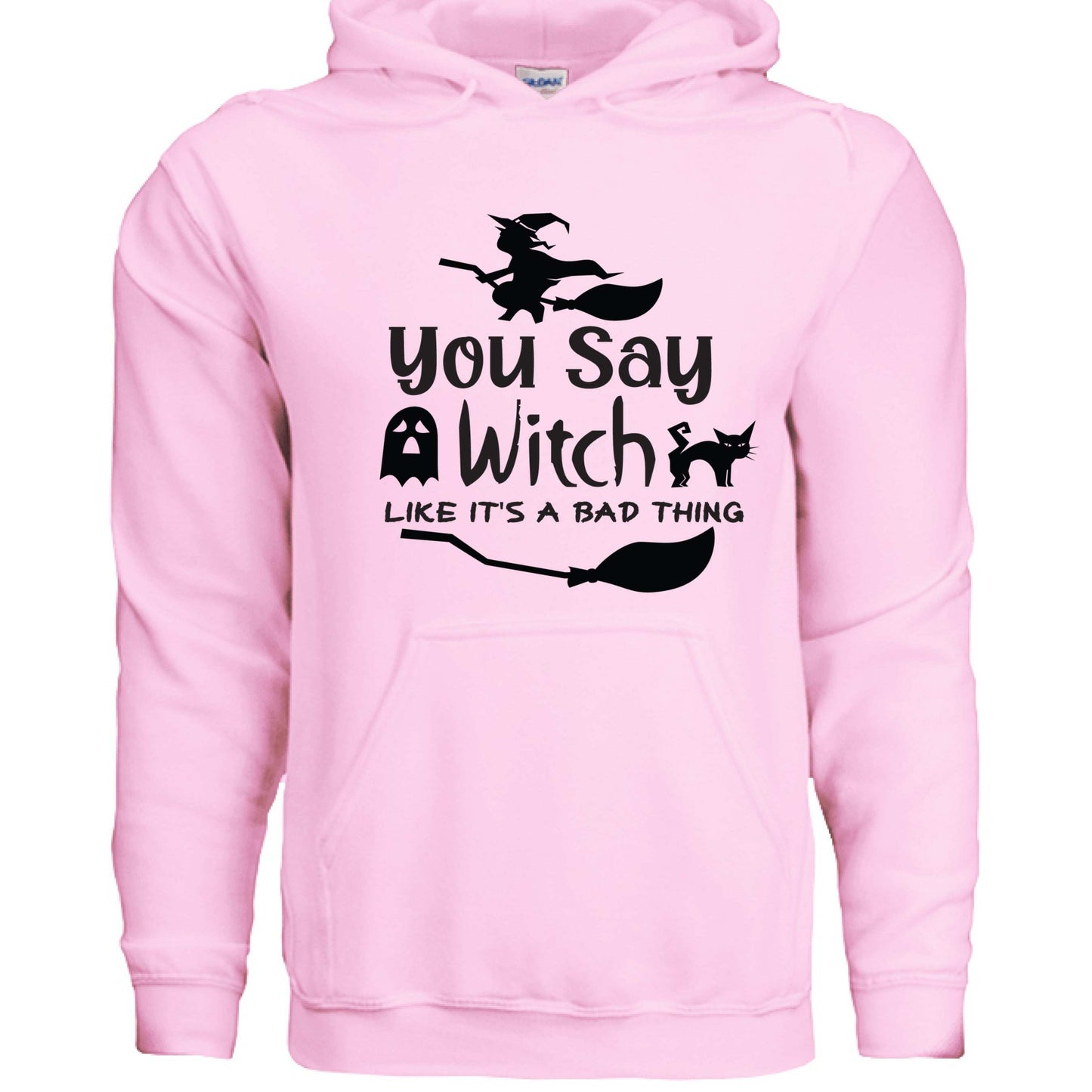 You Say Witch Hoodie Sweatshirt - Halloween Attitude Style - Purrfect Pet Haven