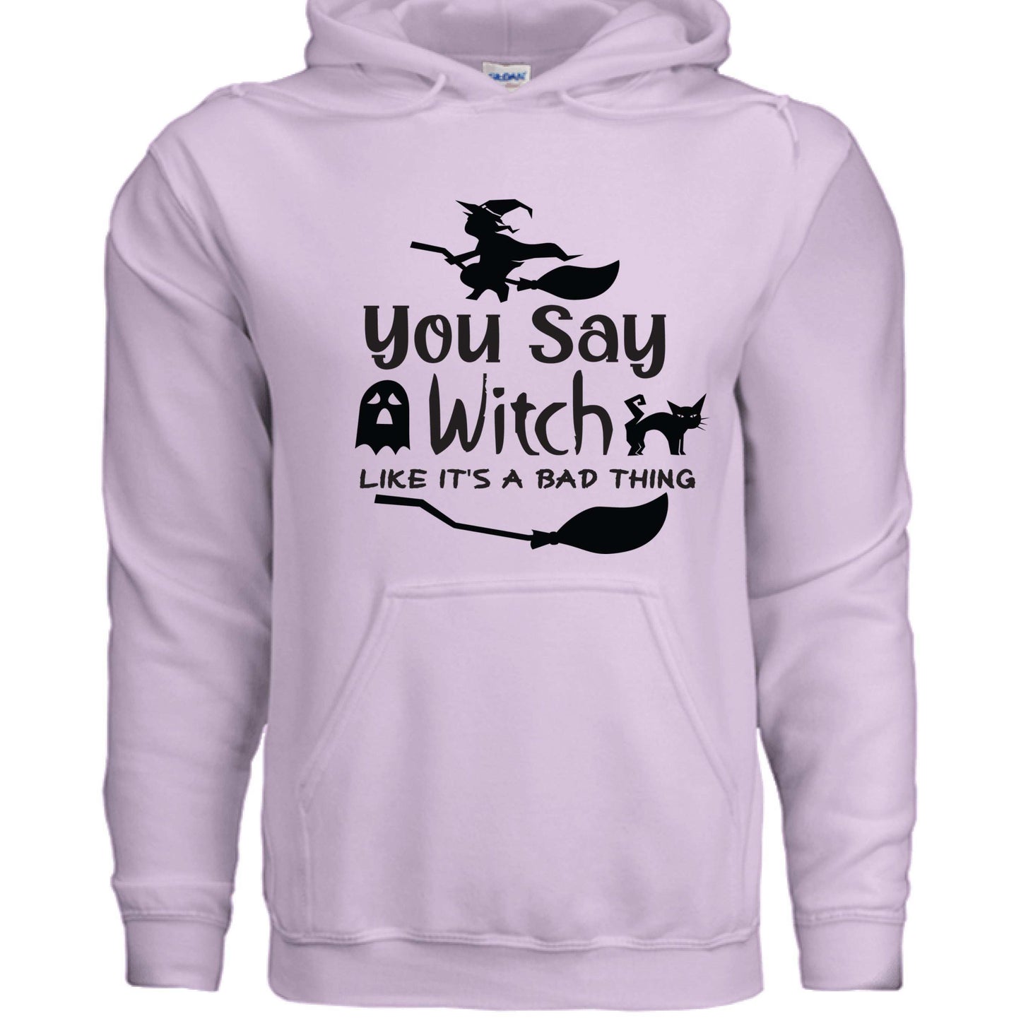 You Say Witch Hoodie Sweatshirt - Halloween Attitude Style - Purrfect Pet Haven