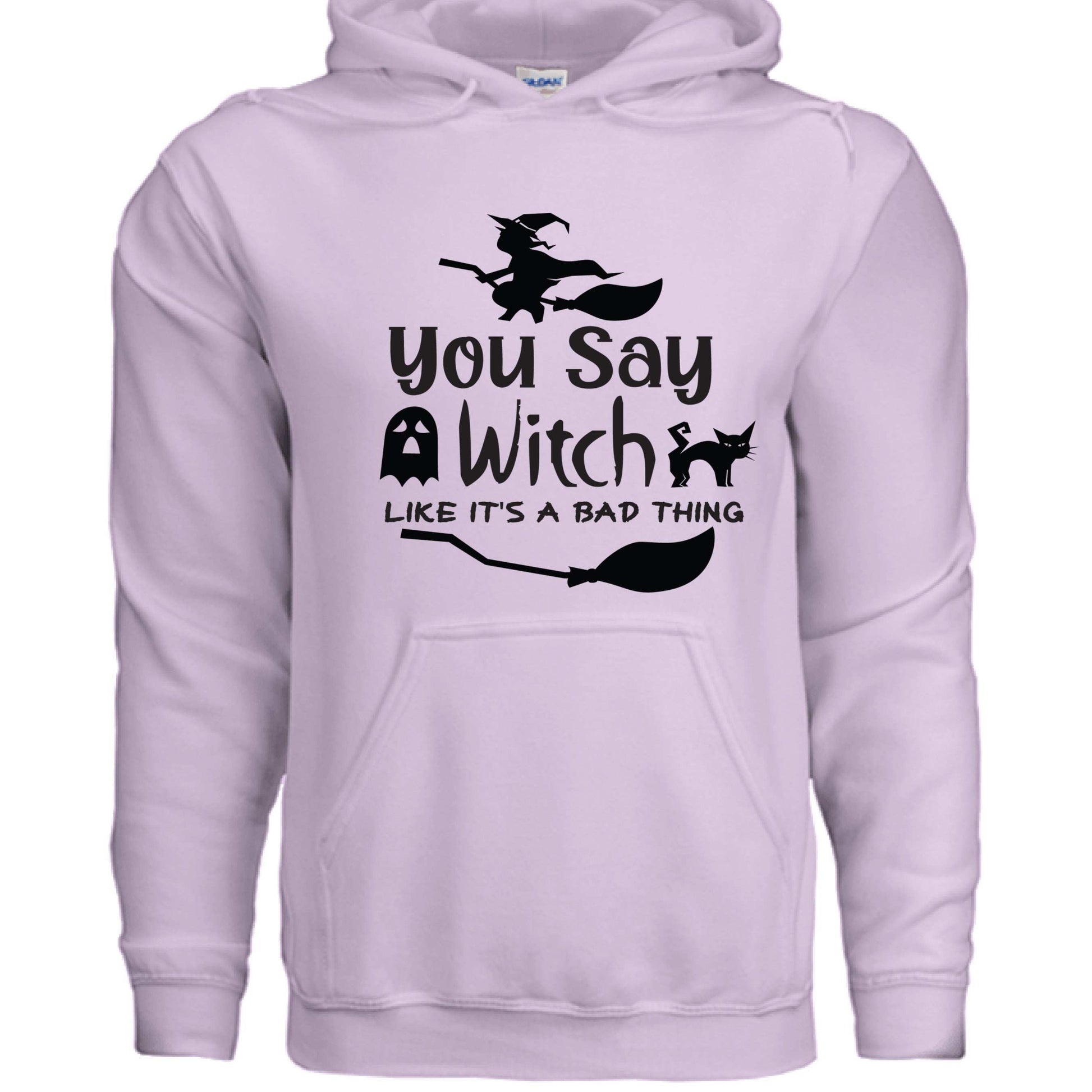 You Say Witch Hoodie Sweatshirt - Halloween Attitude Style - Purrfect Pet Haven