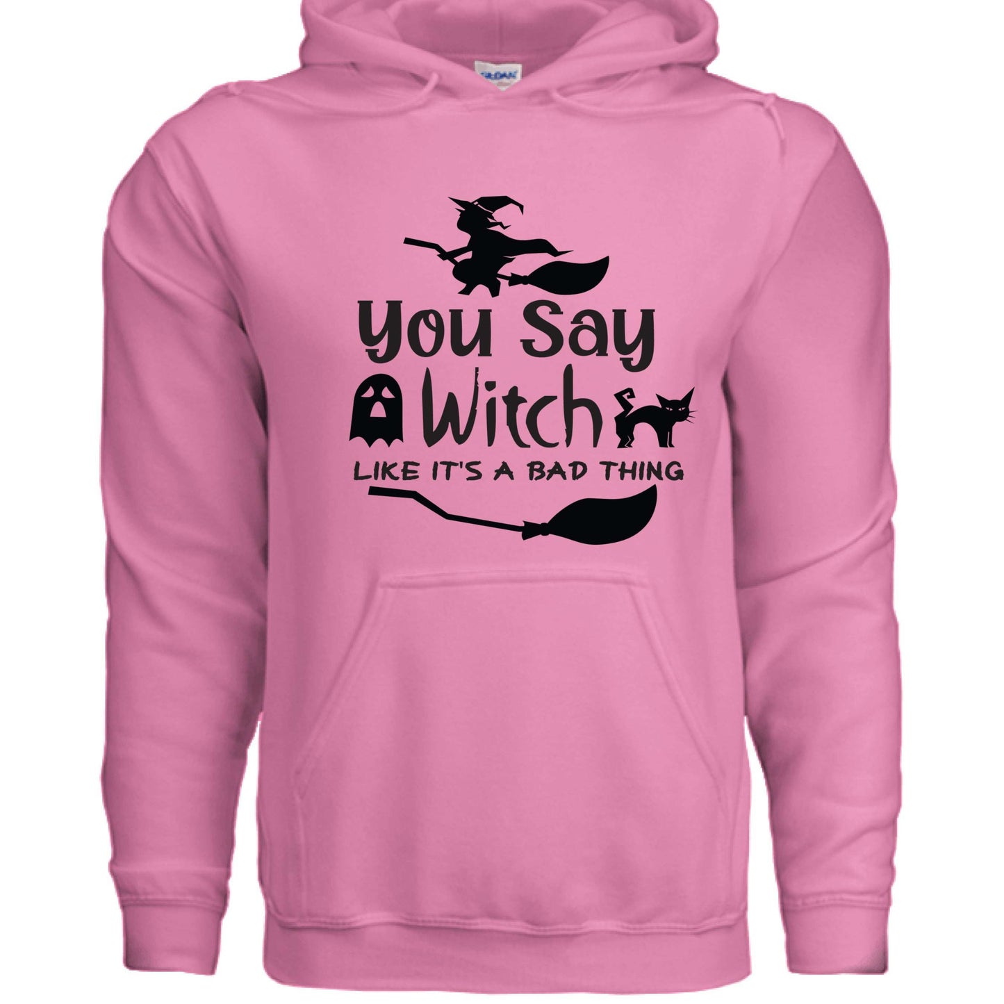 You Say Witch Hoodie Sweatshirt - Halloween Attitude Style - Purrfect Pet Haven