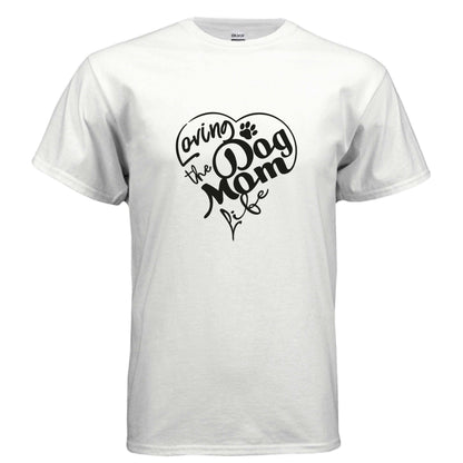 Dog Mom Life T-Shirt - Proud Dog Mother Apparel for All Breeds - Purrfect Pet Haven