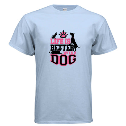 Life is Better With a Dog T-Shirt - Dog Parent Lifestyle - Purrfect Pet Haven