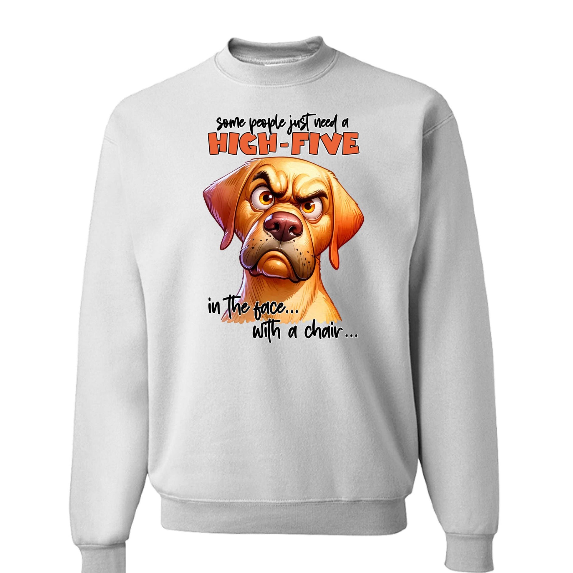 High Five Face Dog Crewneck - Funny Sarcastic Sweatshirt - Purrfect Pet Haven