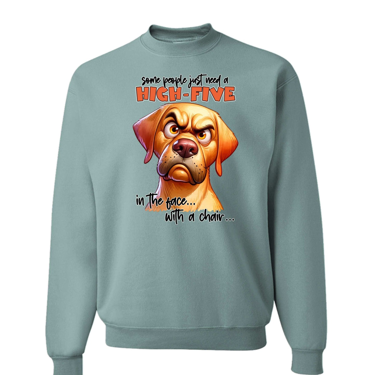 High Five Face Dog Crewneck - Funny Sarcastic Sweatshirt - Purrfect Pet Haven