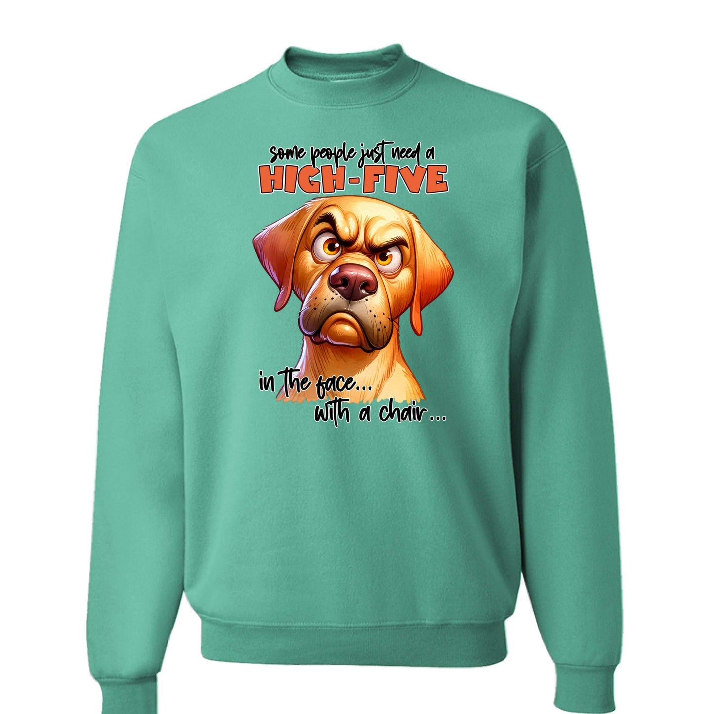 High Five Face Dog Crewneck - Funny Sarcastic Sweatshirt - Purrfect Pet Haven