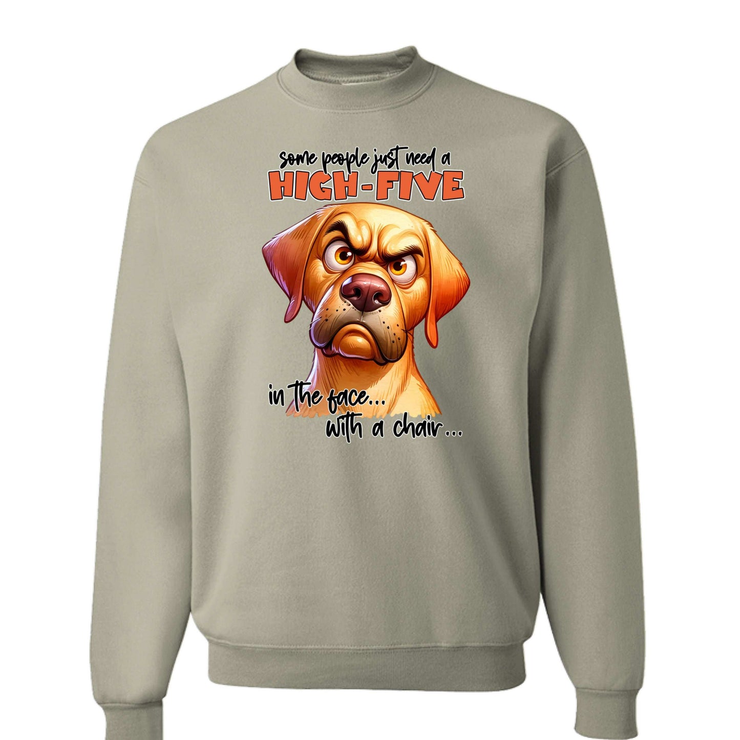 High Five Face Dog Crewneck - Funny Sarcastic Sweatshirt - Purrfect Pet Haven