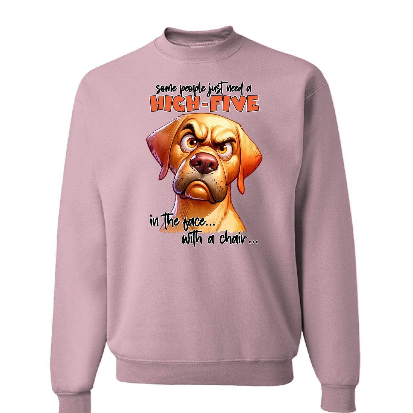 High Five Face Dog Crewneck - Funny Sarcastic Sweatshirt - Purrfect Pet Haven