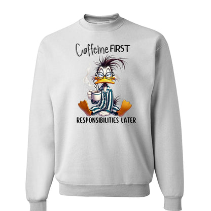 Caffeine First Responsibilities Later Sweatshirt - Purrfect Pet Haven