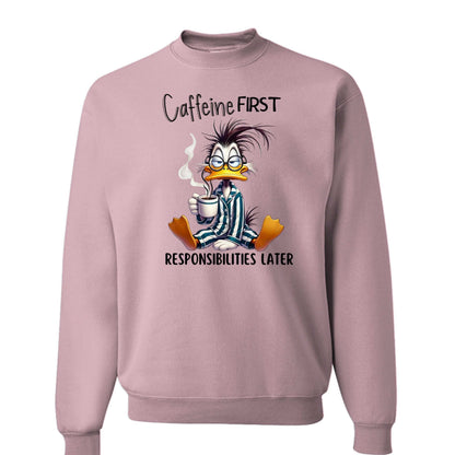 Caffeine First Responsibilities Later Sweatshirt - Purrfect Pet Haven