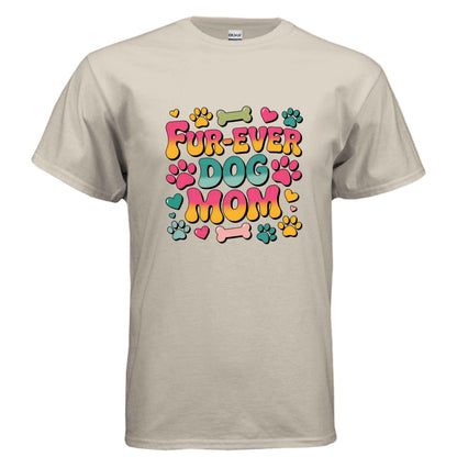 Funny Dog Mom T-Shirt - "Fur-Ever Dog Mom"